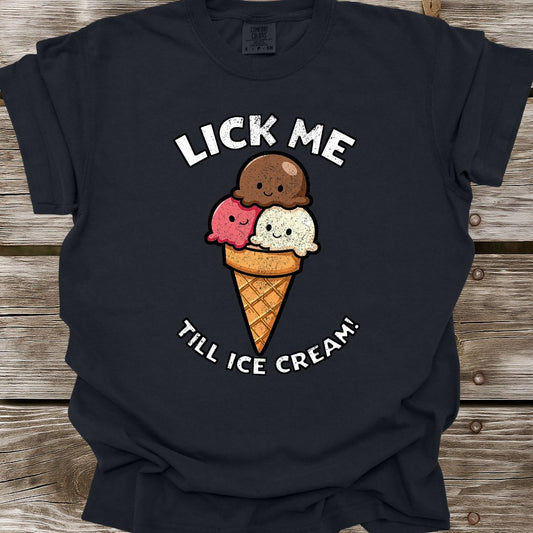 Lick Me Till Ice Cream T-Shirt