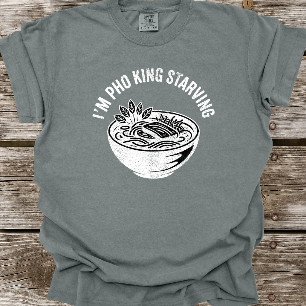 I'm Pho King Starving T-Shirt