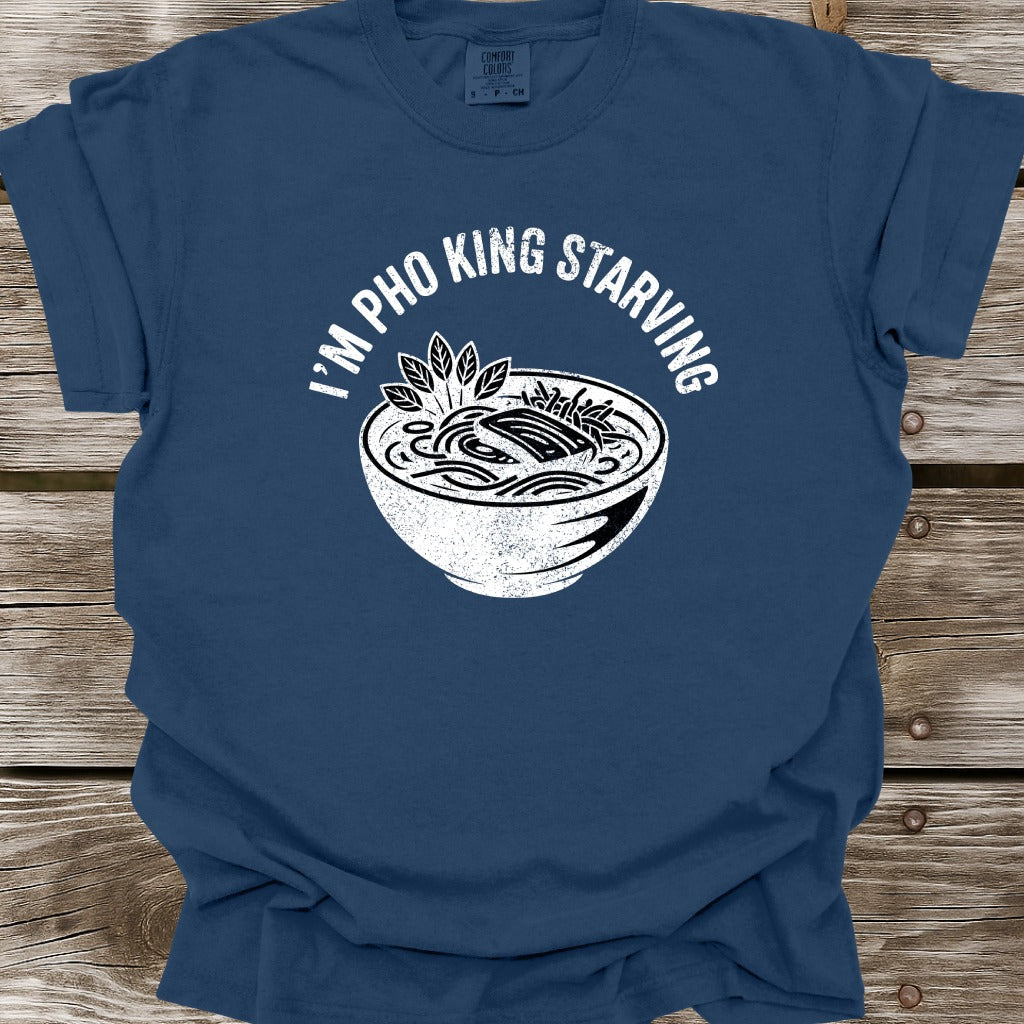 I'm Pho King Starving T-Shirt
