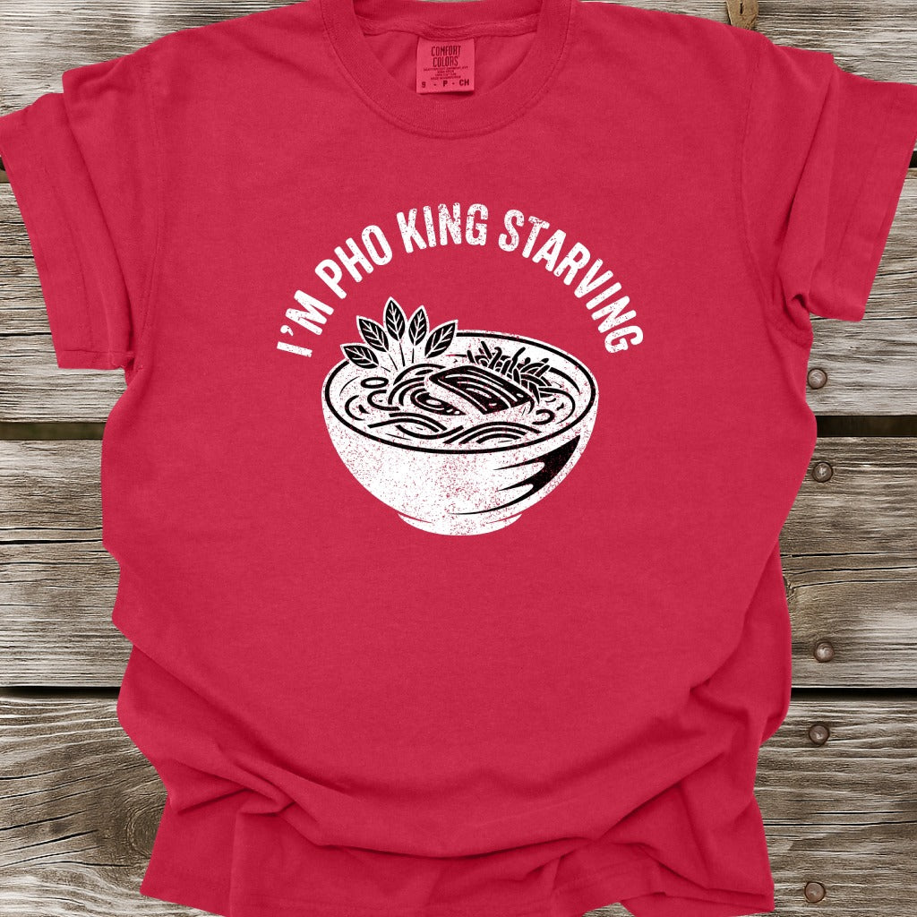 I'm Pho King Starving T-Shirt