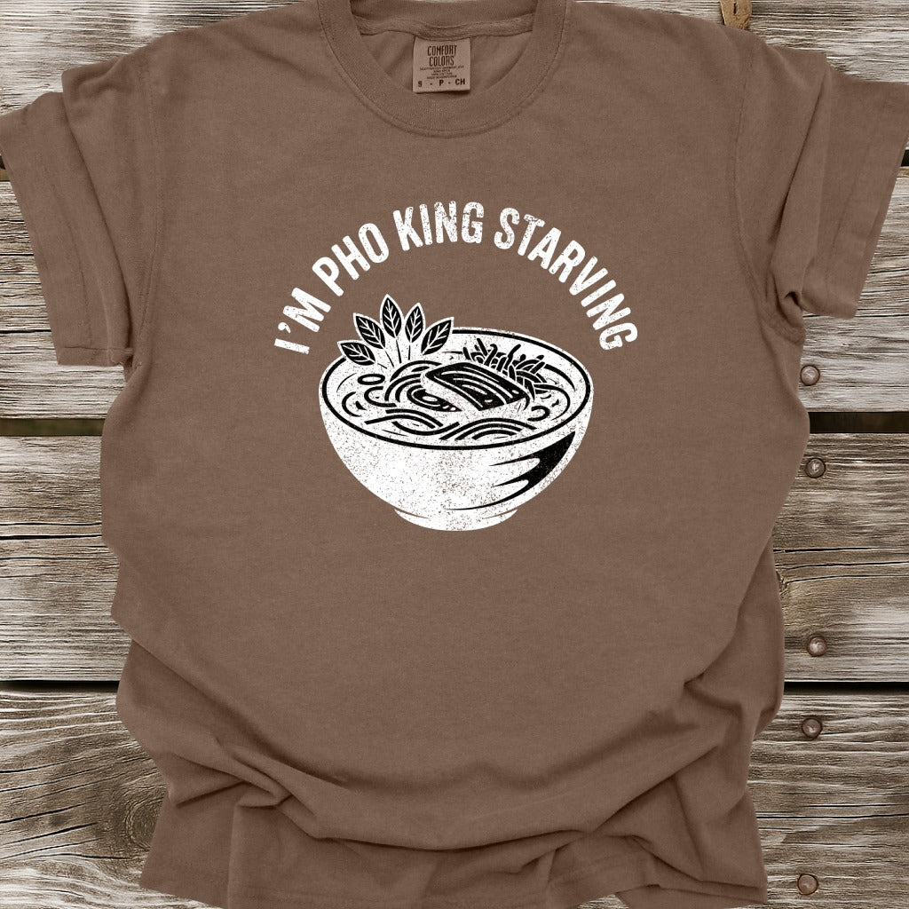 I'm Pho King Starving T-Shirt