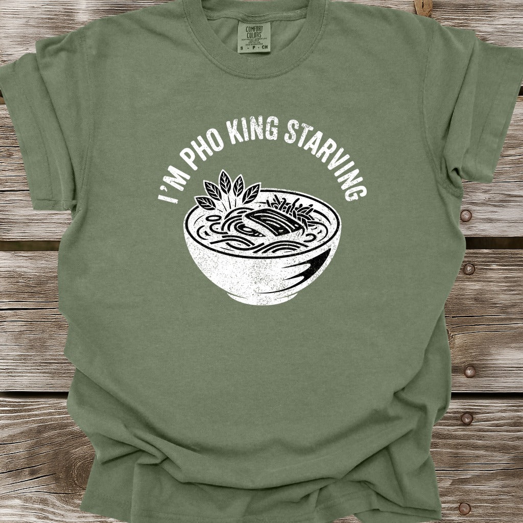 I'm Pho King Starving T-Shirt