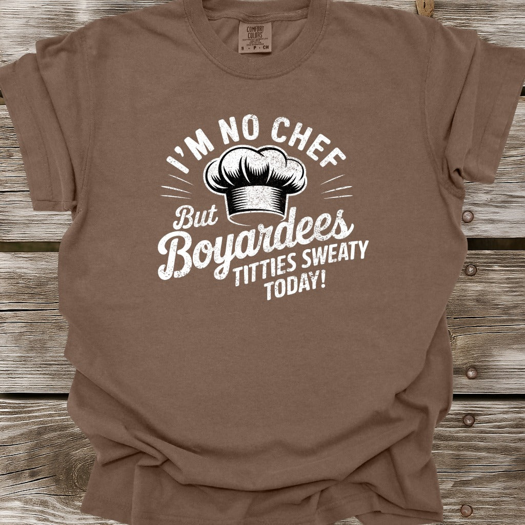 I'm No Chef T-Shirt