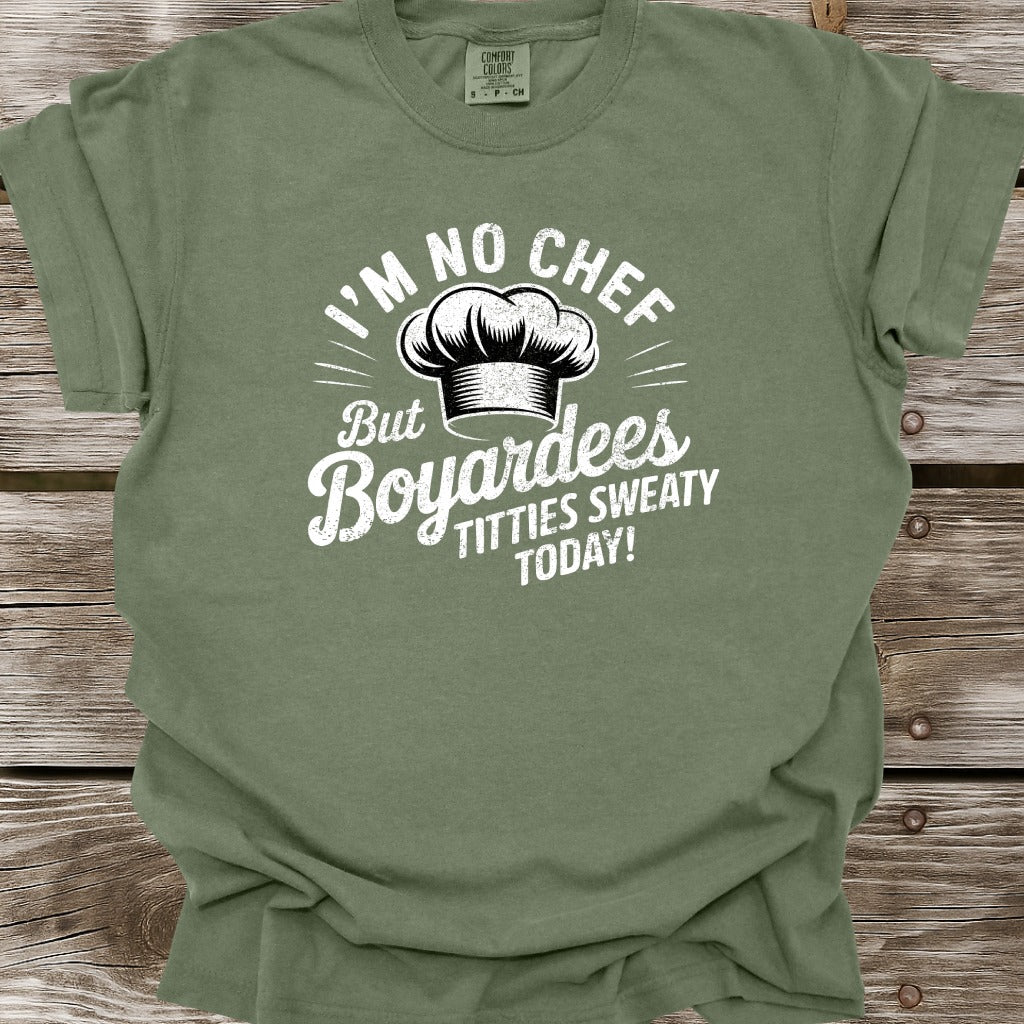 I'm No Chef T-Shirt