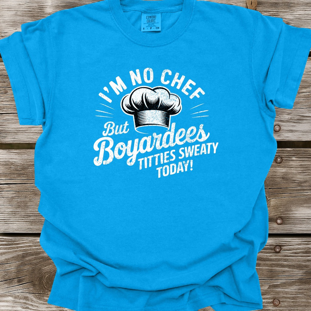 I'm No Chef T-Shirt