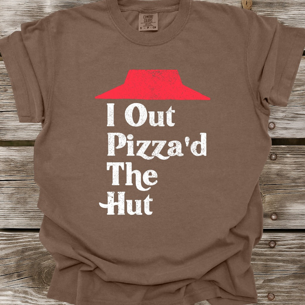 I Out Pizza'd The Hut T-Shirt