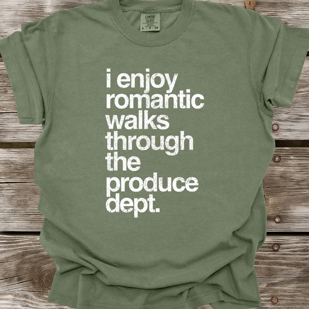 I Enjoy Romantic Walks Through The Produce Dept T-Shirt