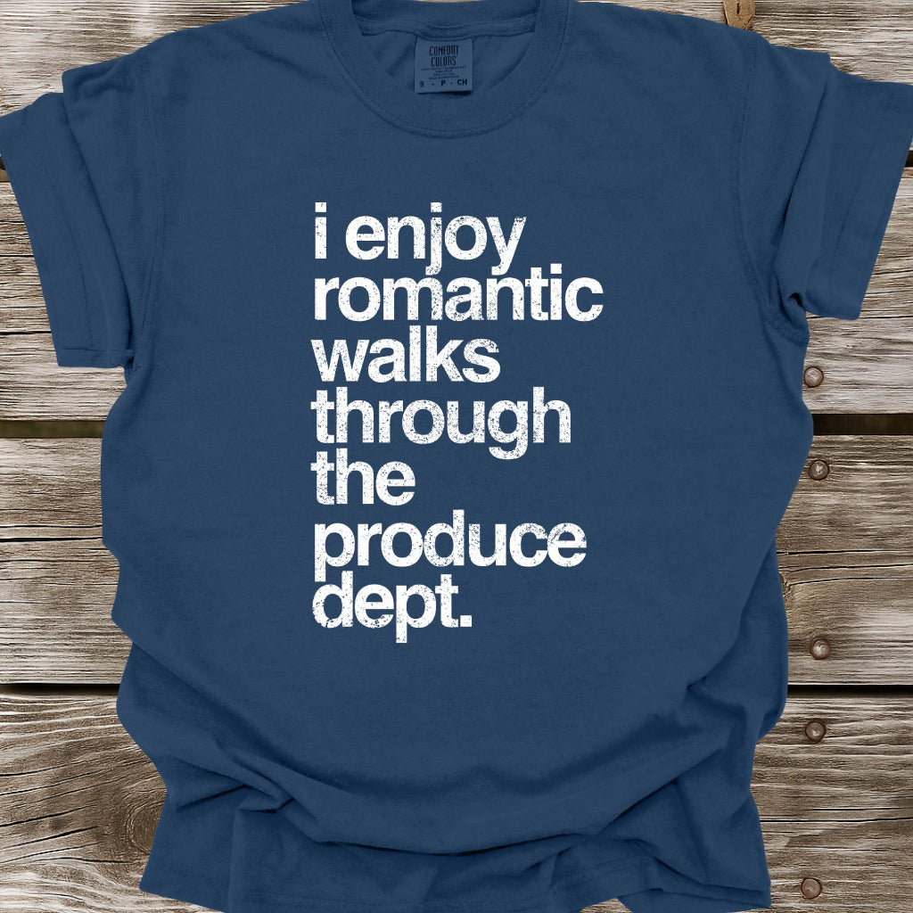 I Enjoy Romantic Walks Through The Produce Dept T-Shirt