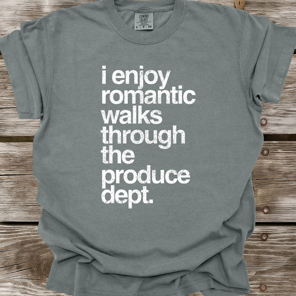 I Enjoy Romantic Walks Through The Produce Dept T-Shirt