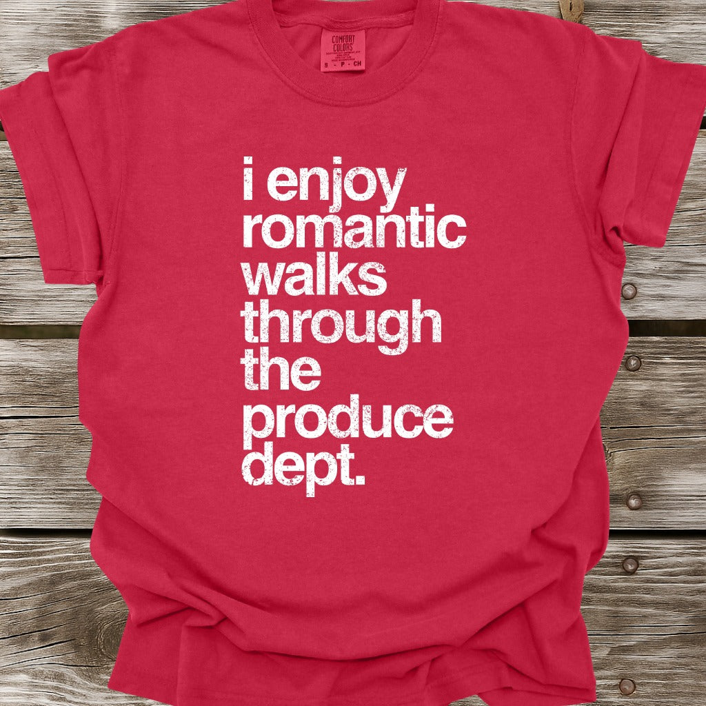 I Enjoy Romantic Walks Through The Produce Dept T-Shirt