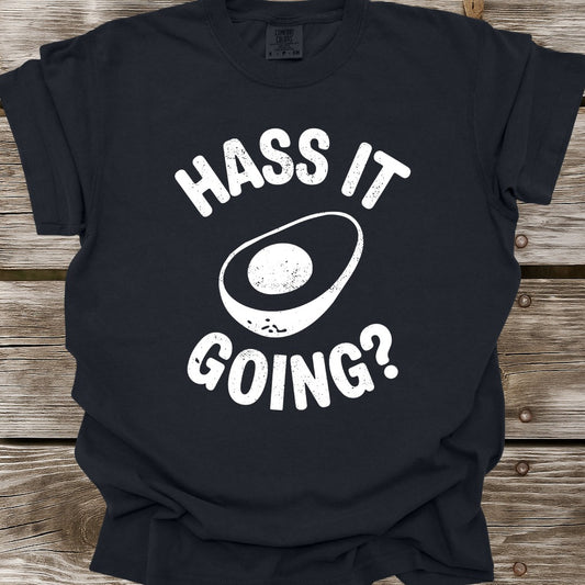 Hass It Going T-Shirt
