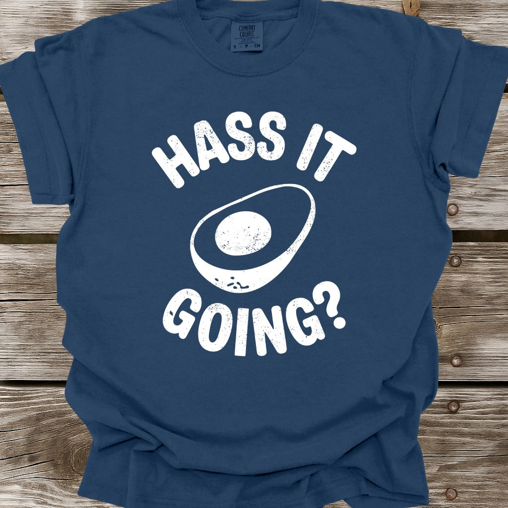 Hass It Going T-Shirt