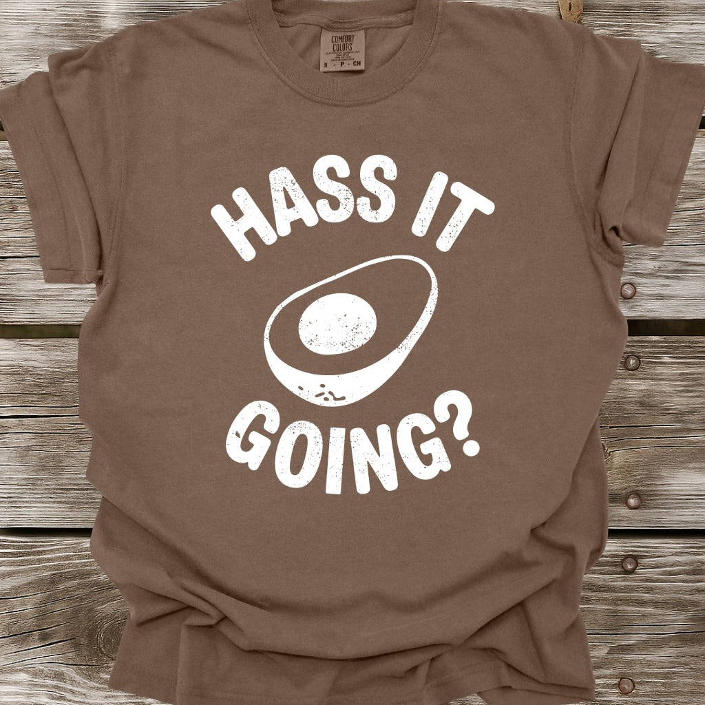 Hass It Going T-Shirt