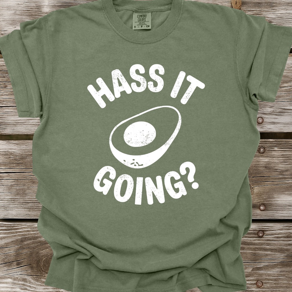 Hass It Going T-Shirt