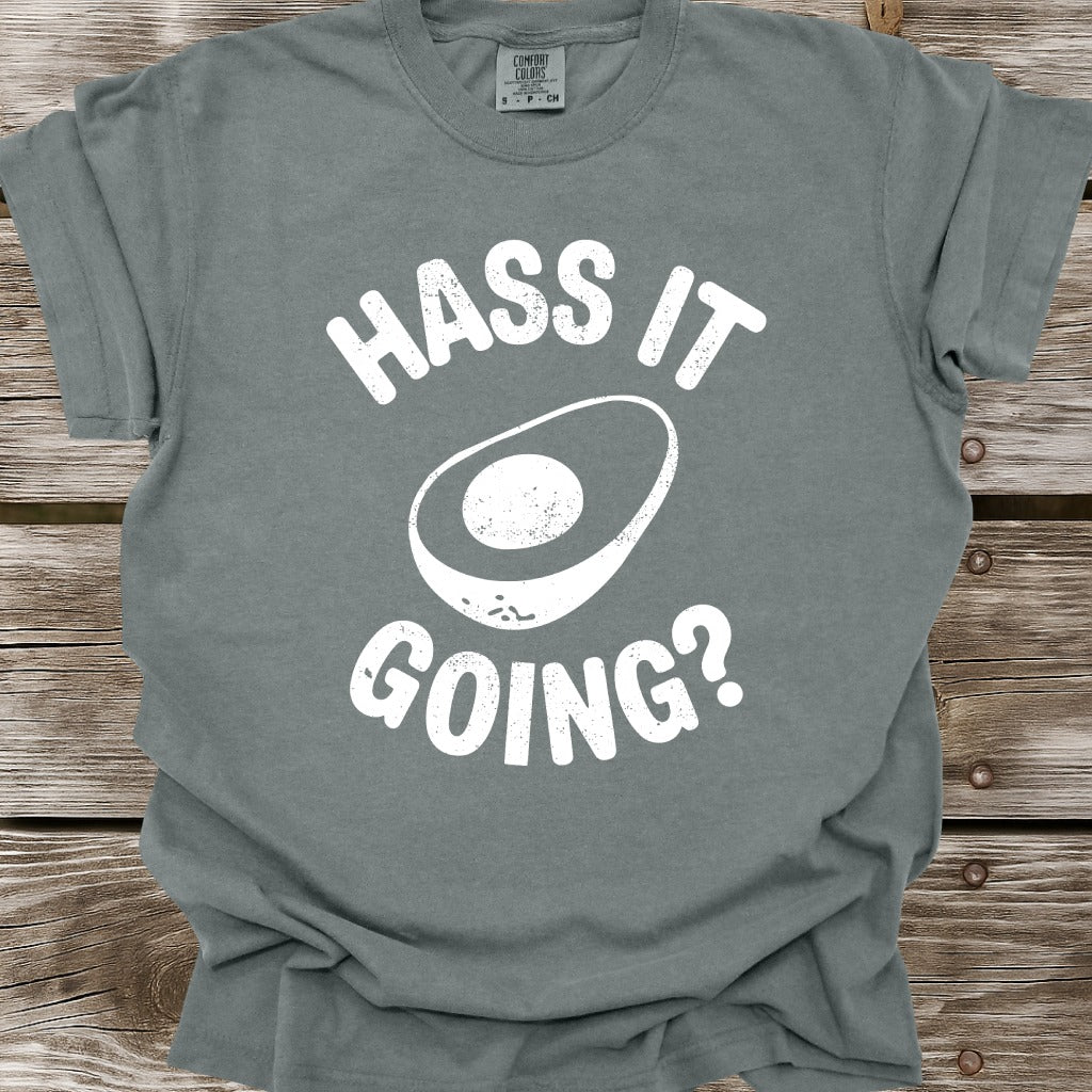 Hass It Going T-Shirt