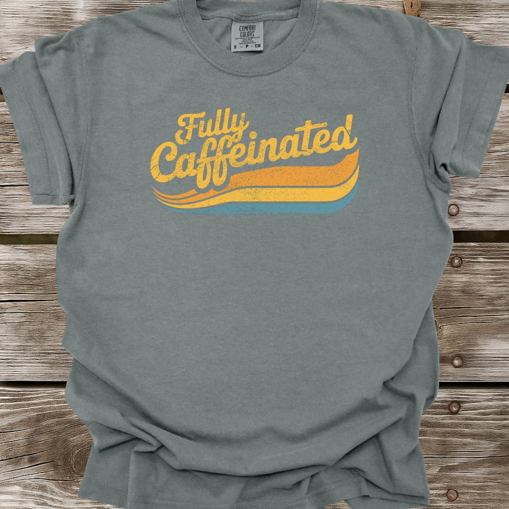 Fully Caffeinated T-Shirt