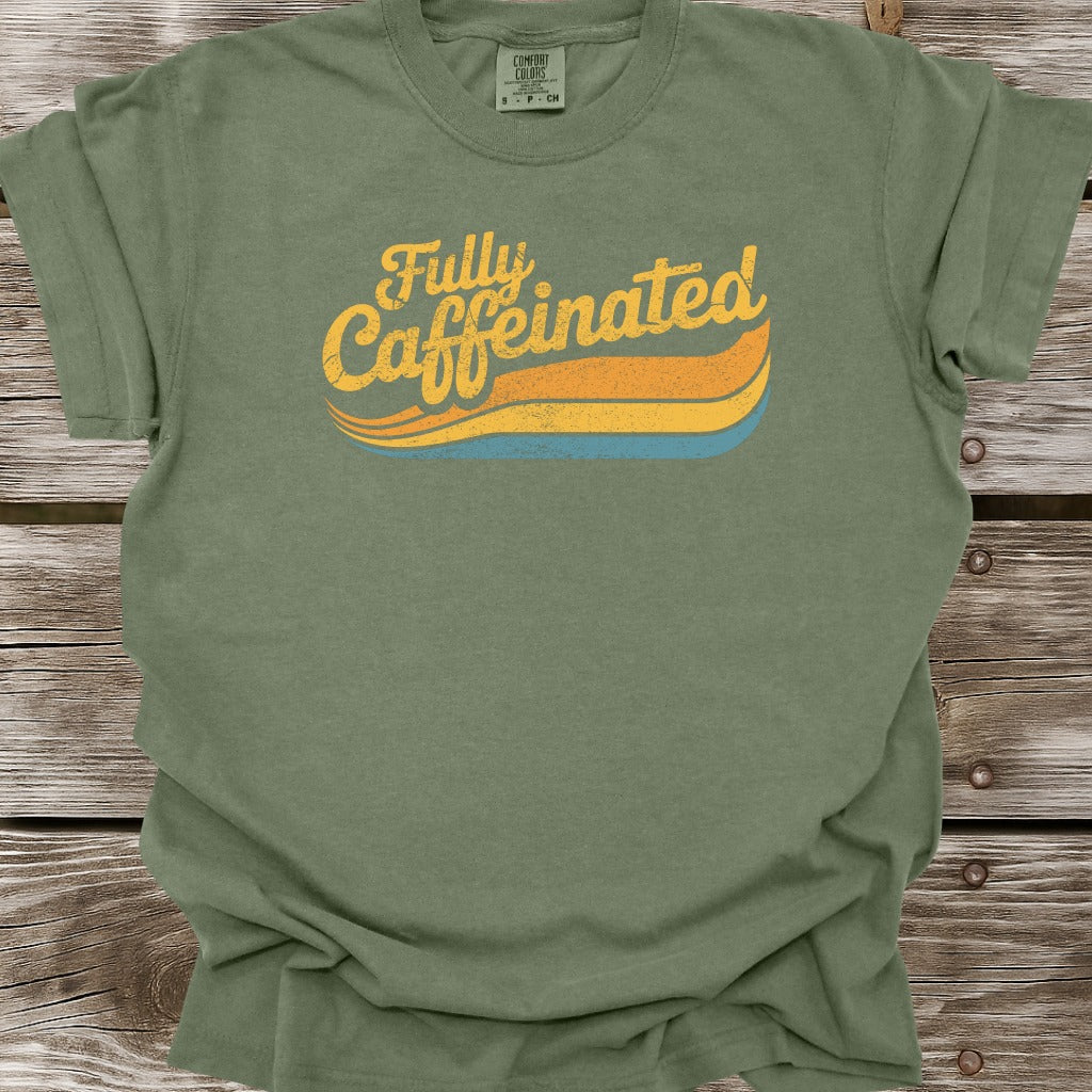 Fully Caffeinated T-Shirt