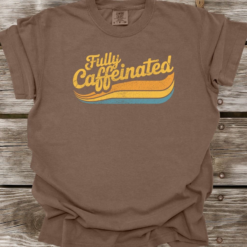 Fully Caffeinated T-Shirt