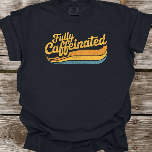 Fully Caffeinated T-Shirt