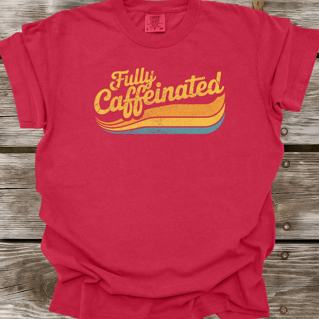 Fully Caffeinated T-Shirt