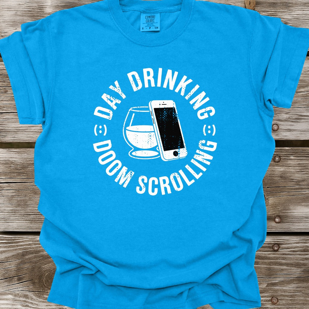 Day Drinking And Doom Scrolling T-Shirt
