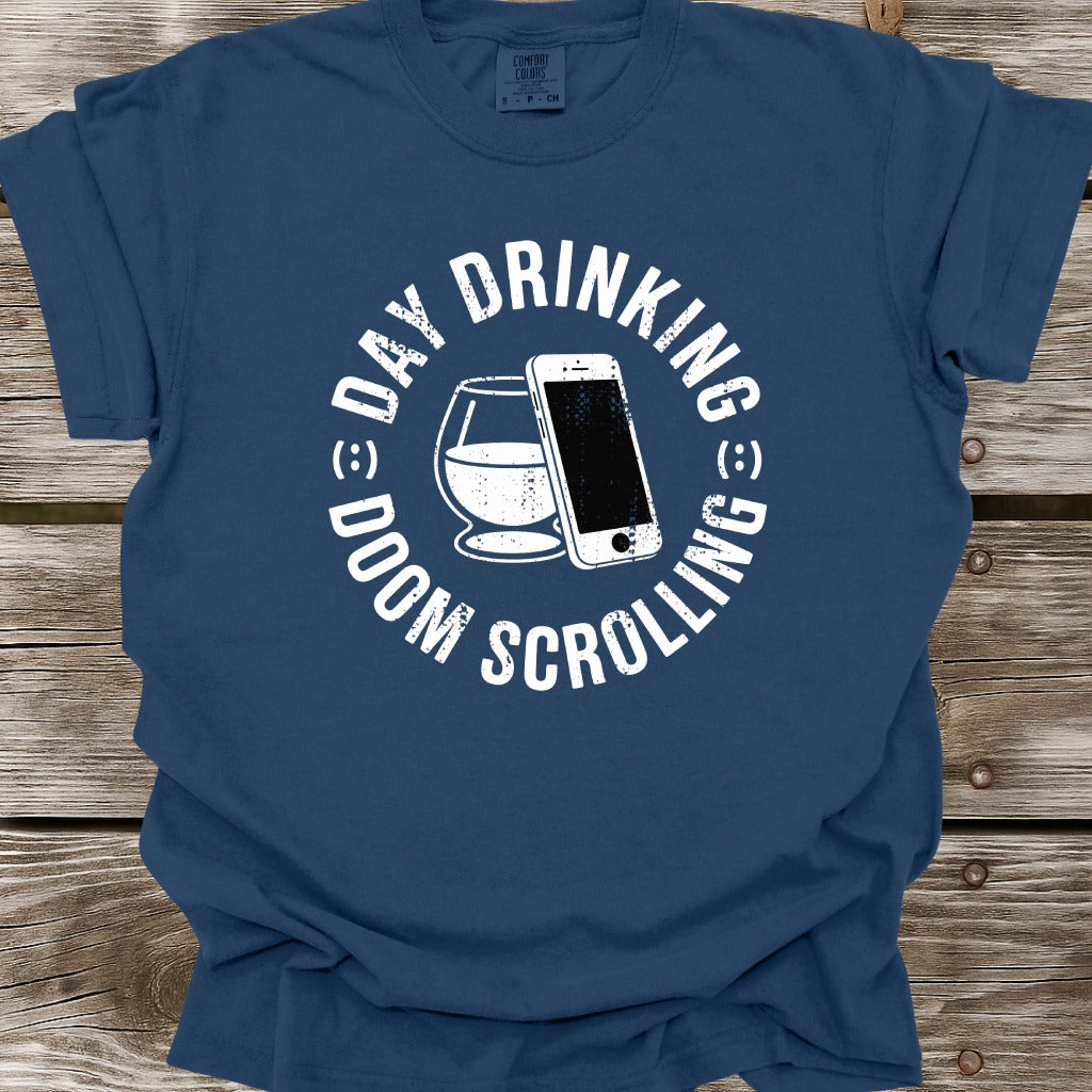 Day Drinking And Doom Scrolling T-Shirt