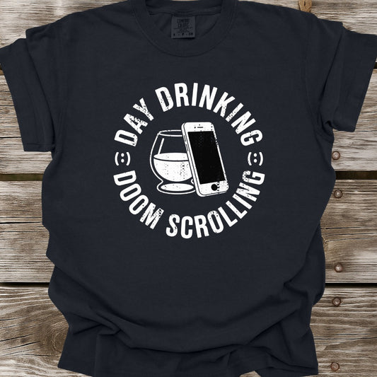 Day Drinking And Doom Scrolling T-Shirt