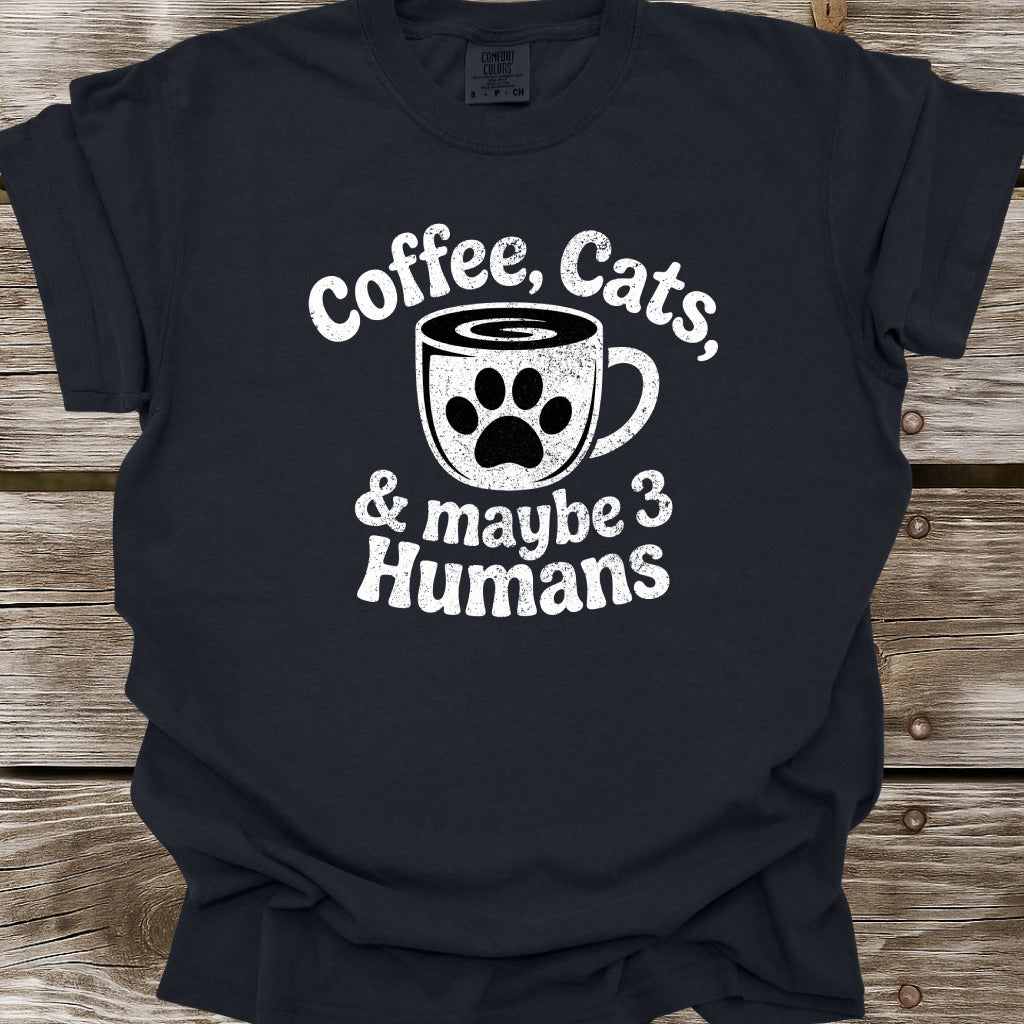 Coffee, Cats, & Maybe 3 Humans T-Shirt