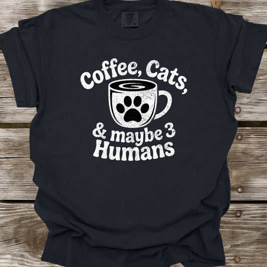 Coffee, Cats, & Maybe 3 Humans T-Shirt