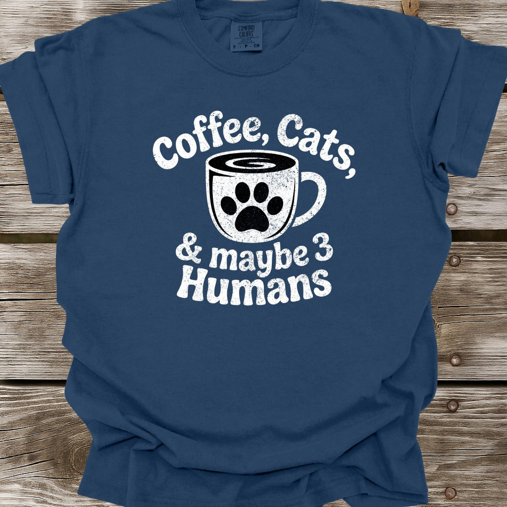 Coffee, Cats, & Maybe 3 Humans T-Shirt