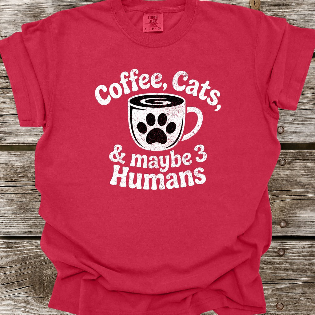 Coffee, Cats, & Maybe 3 Humans T-Shirt