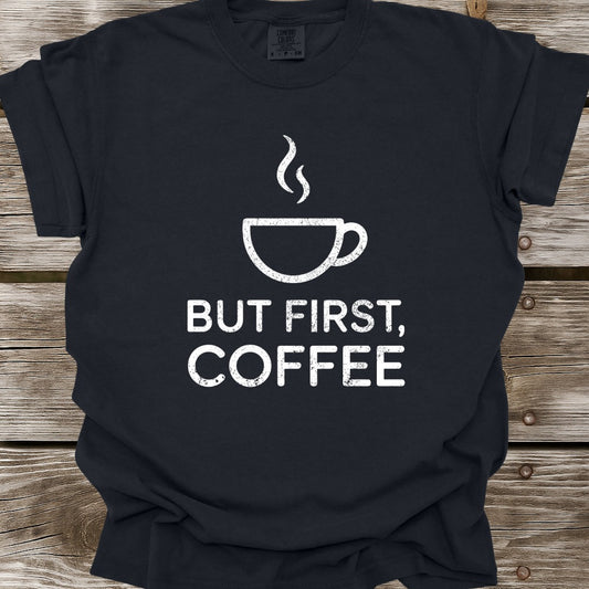 But First, Coffee T-Shirt