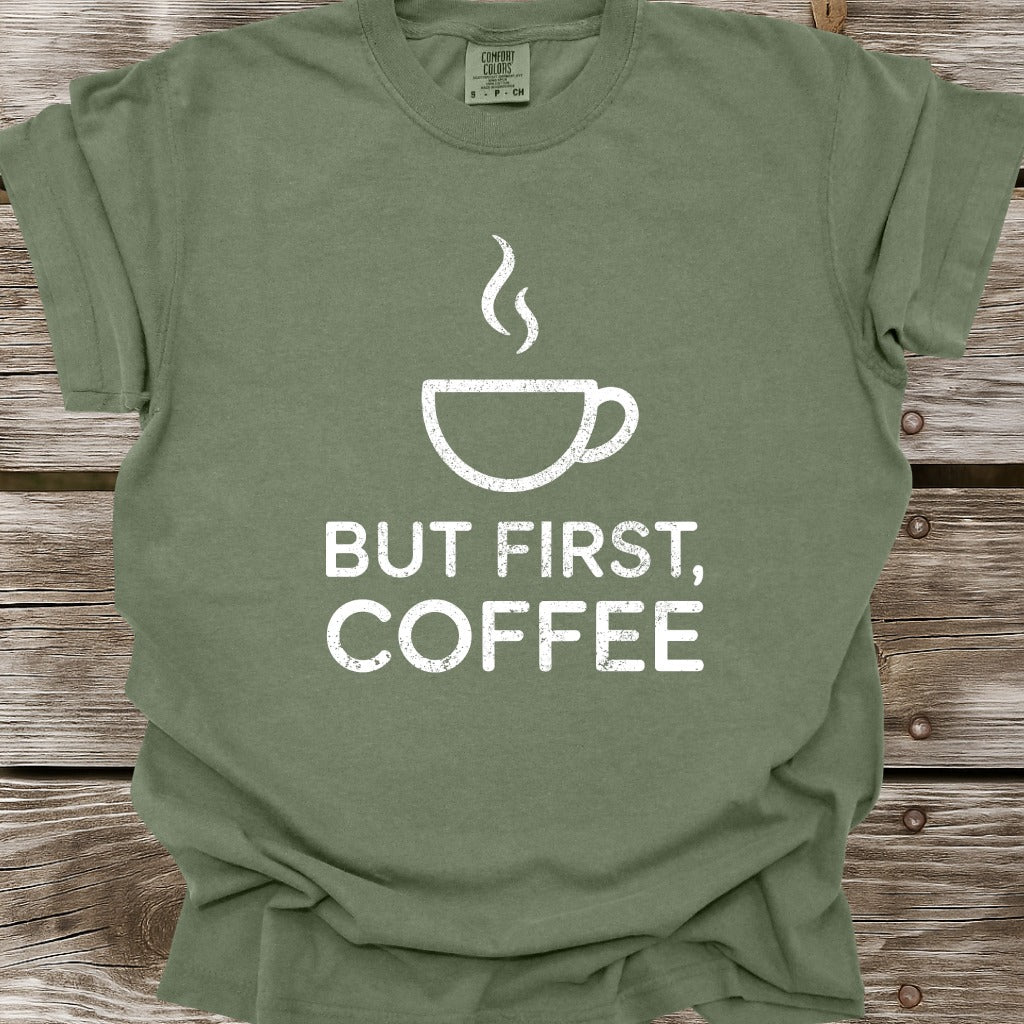 But First, Coffee T-Shirt
