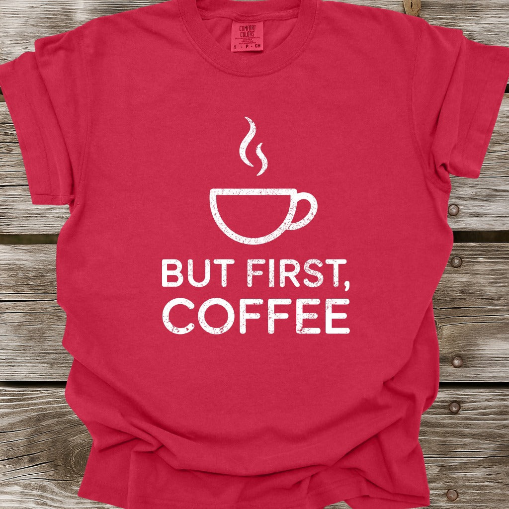 But First, Coffee T-Shirt