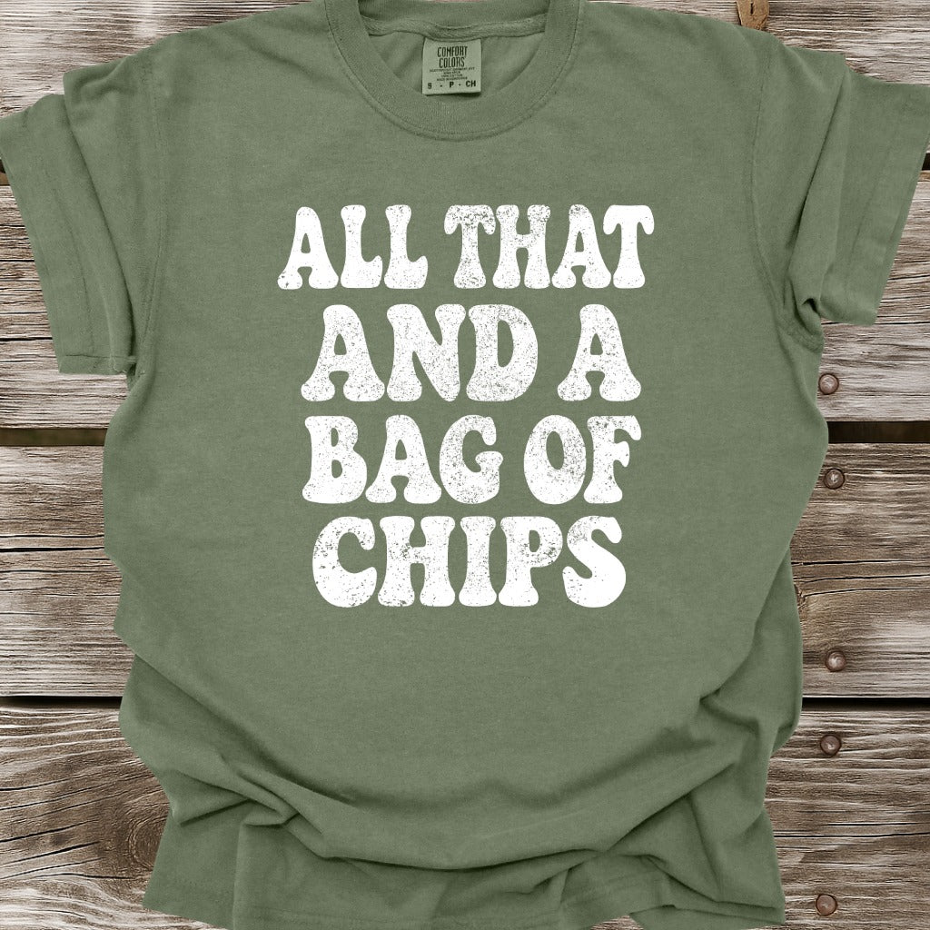 All That And A Bag Of Chips T-Shirt