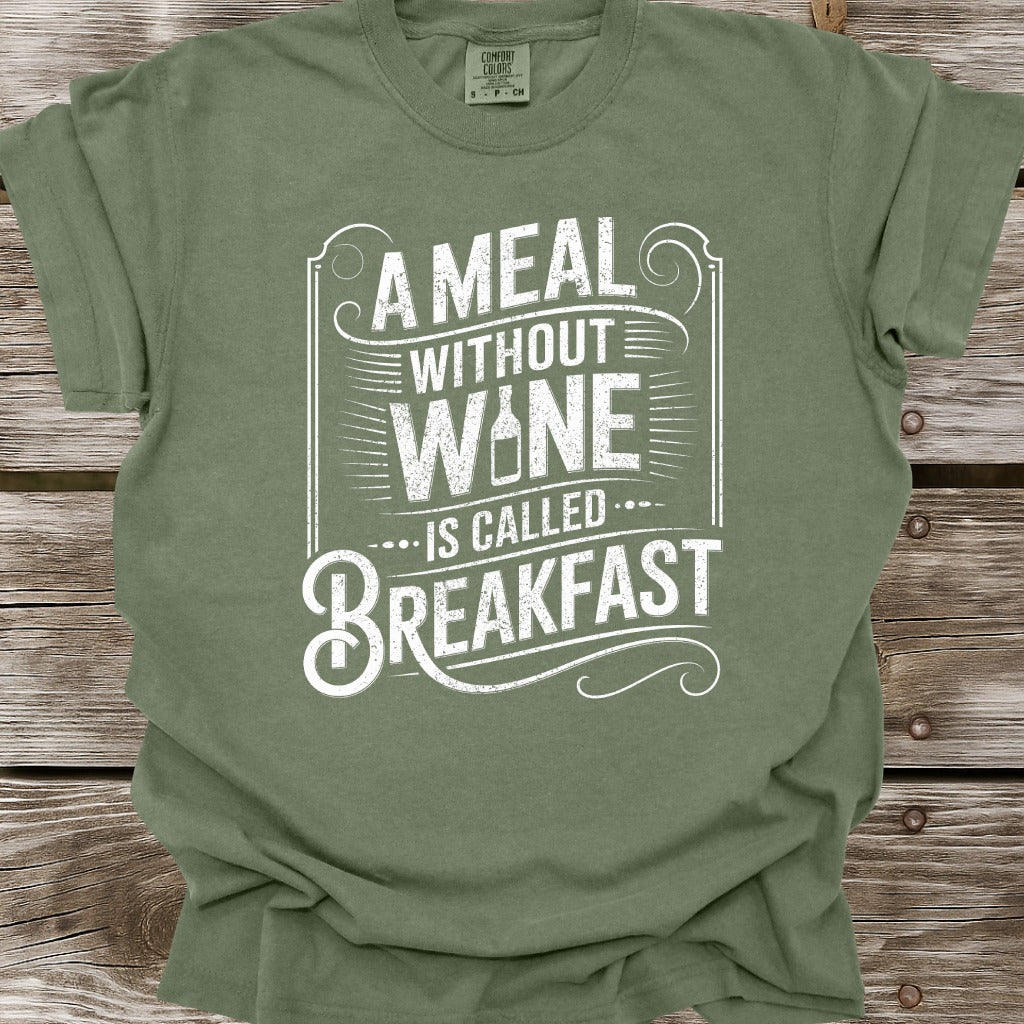 A Meal Without Wine T-Shirt