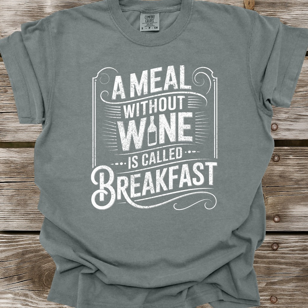 A Meal Without Wine T-Shirt