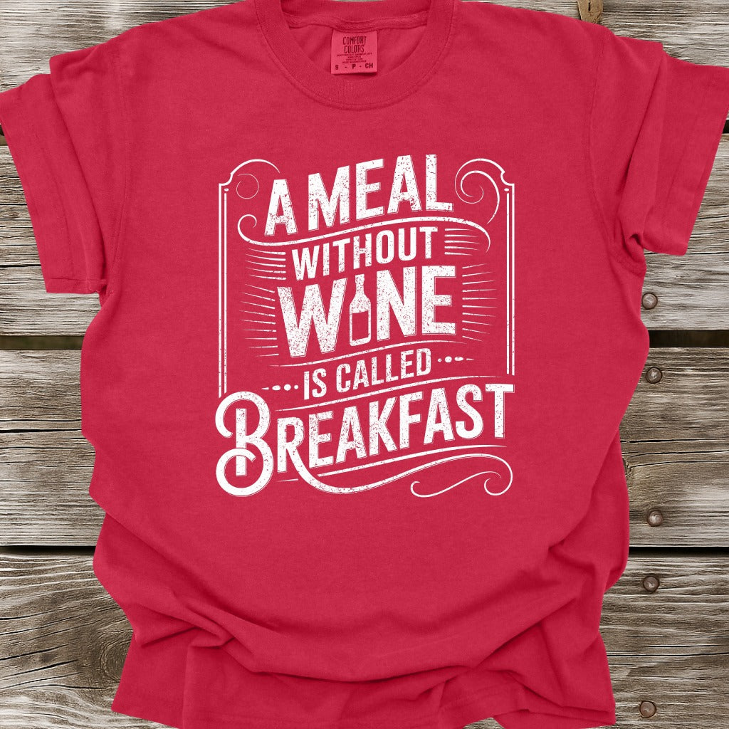 A Meal Without Wine T-Shirt