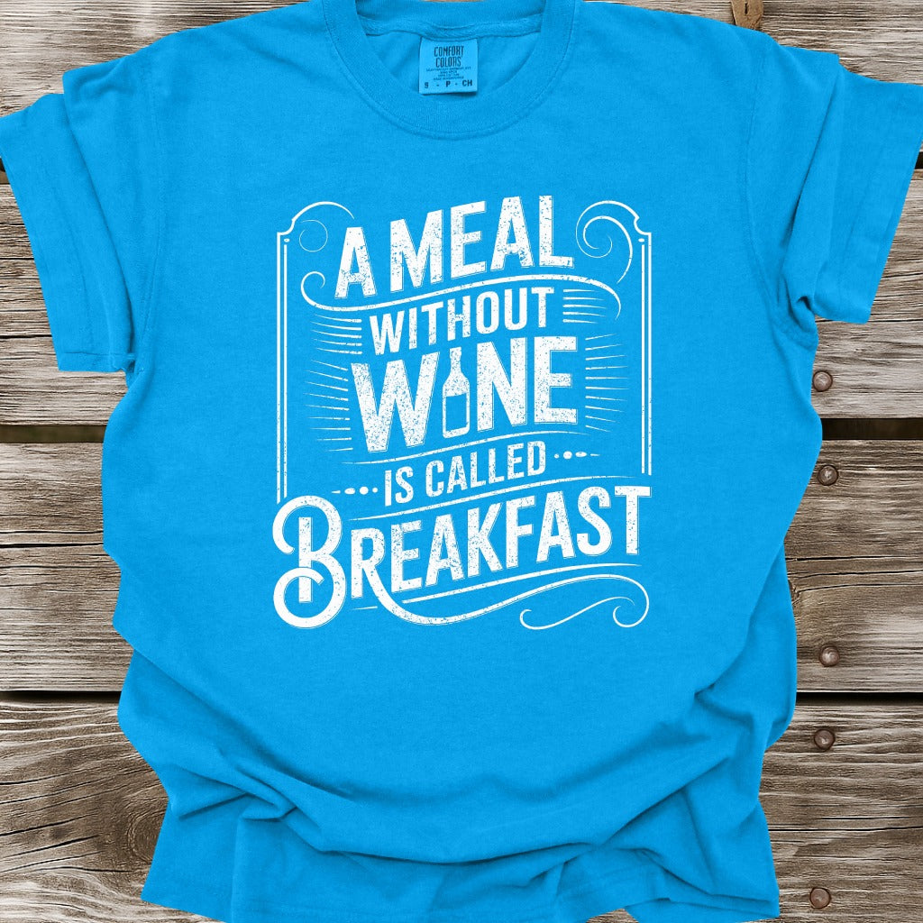 A Meal Without Wine T-Shirt