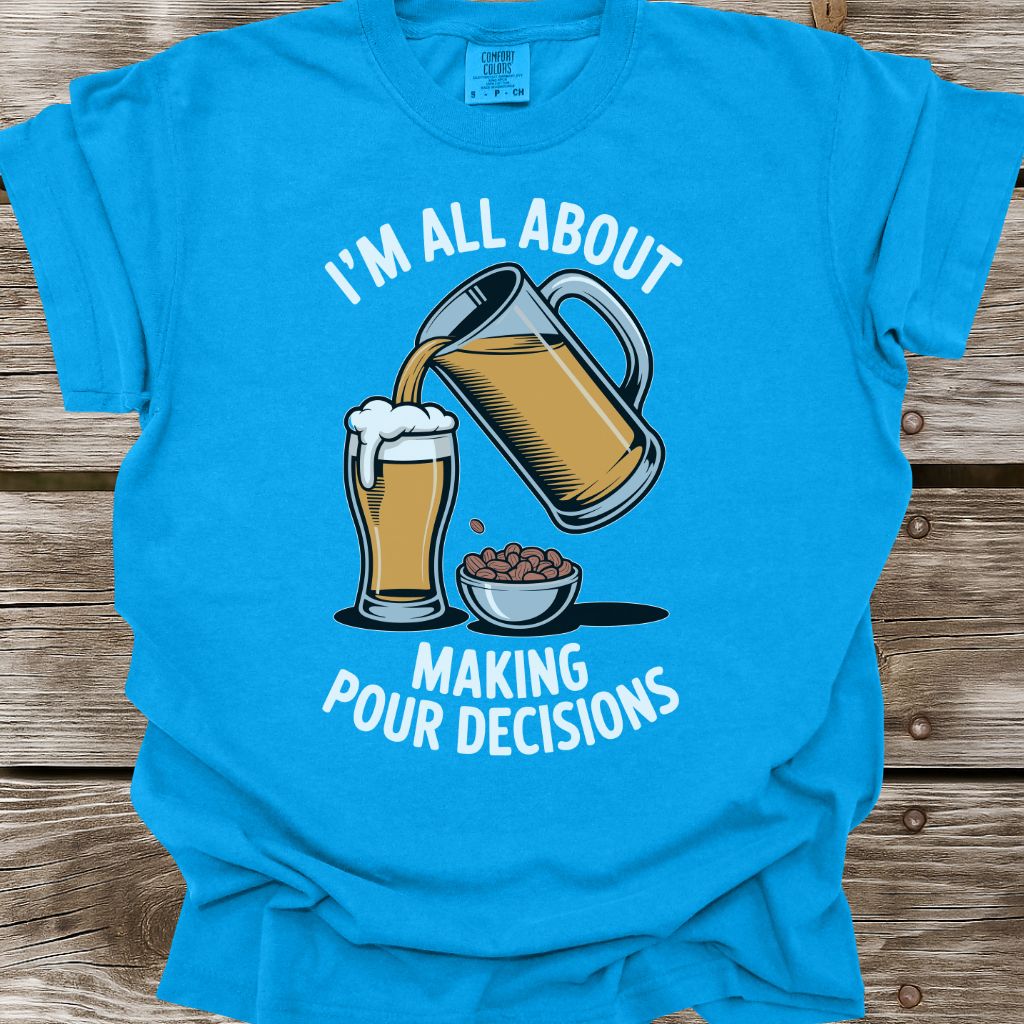 Pour Decisions T-Shirt