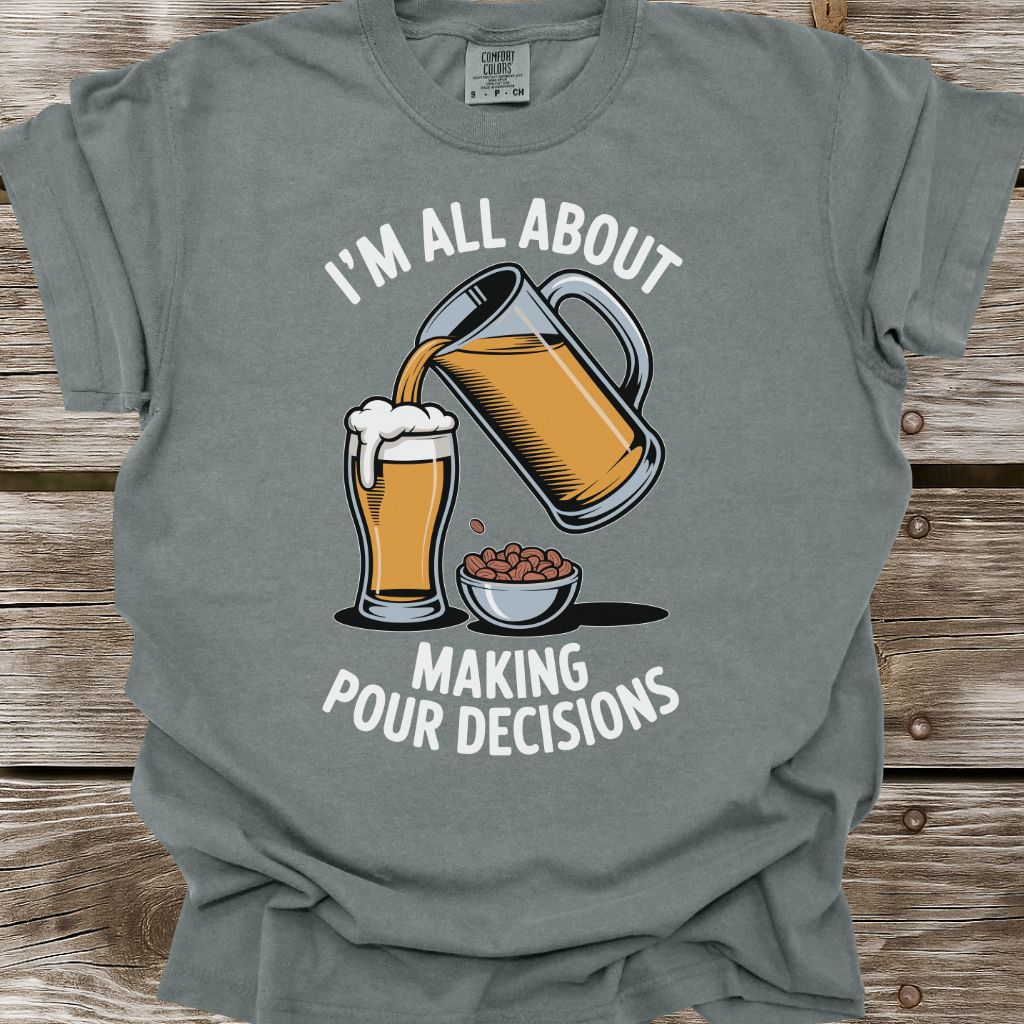 Pour Decisions T-Shirt