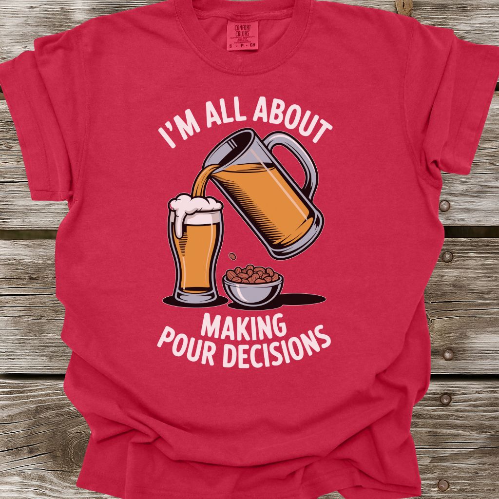 Pour Decisions T-Shirt