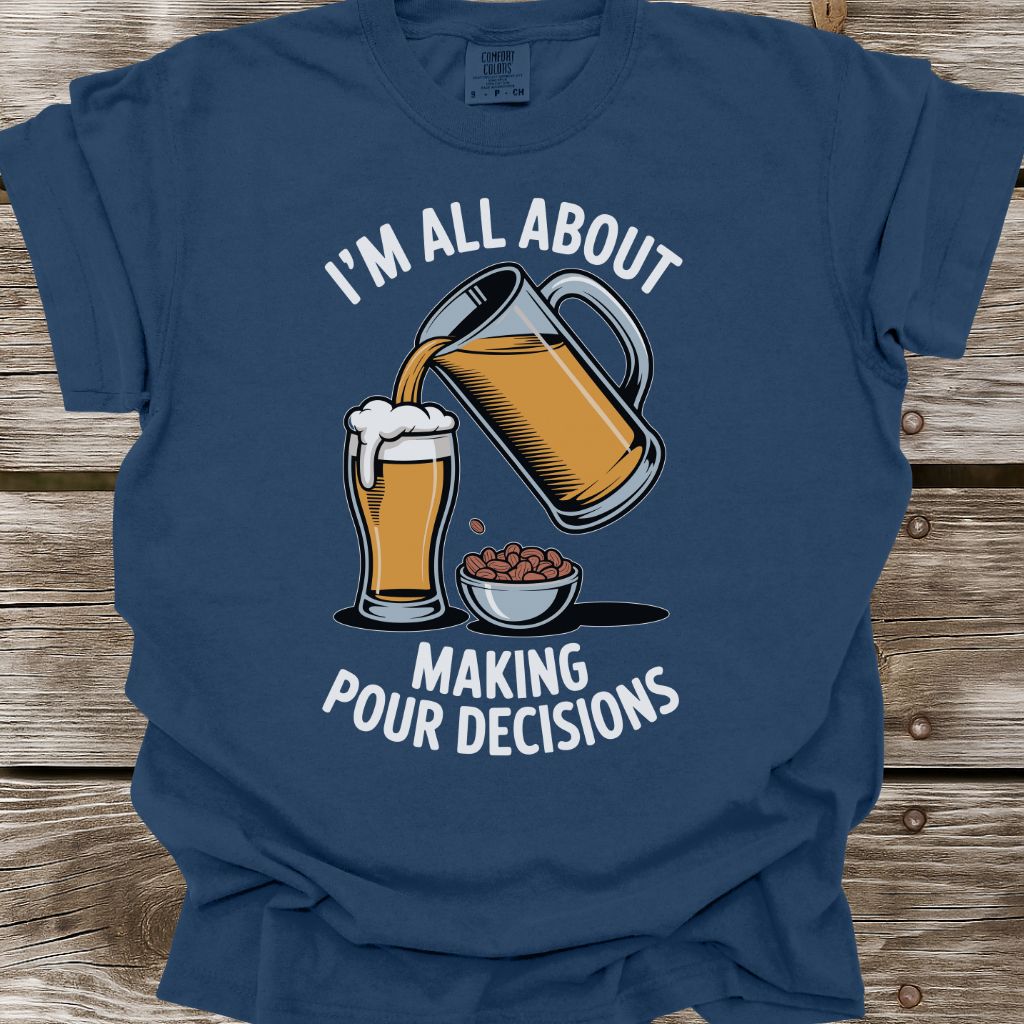 Pour Decisions T-Shirt