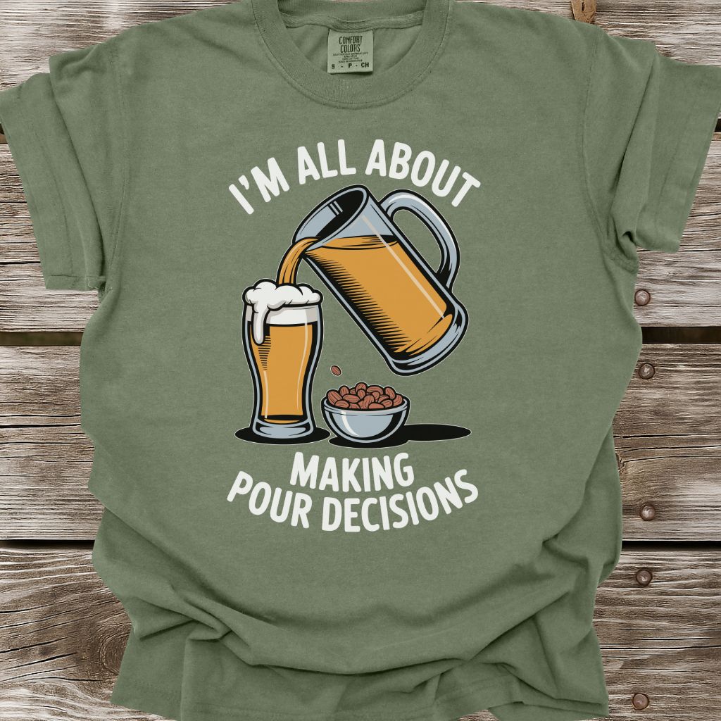 Pour Decisions T-Shirt