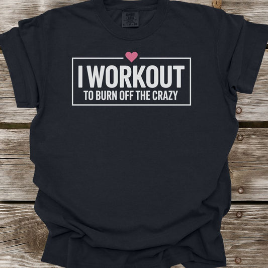 Burn Off The Crazy T-Shirt