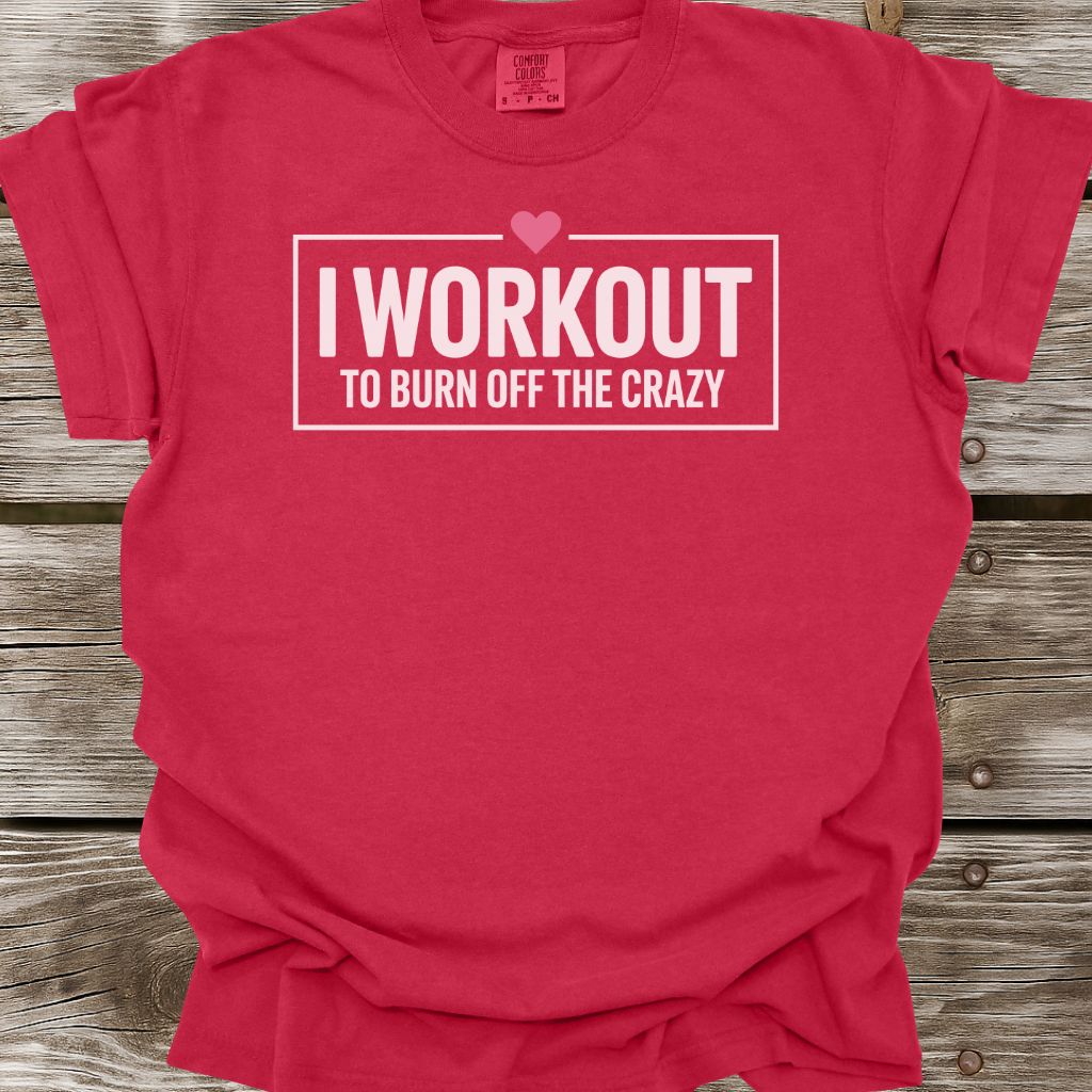 Burn Off The Crazy T-Shirt
