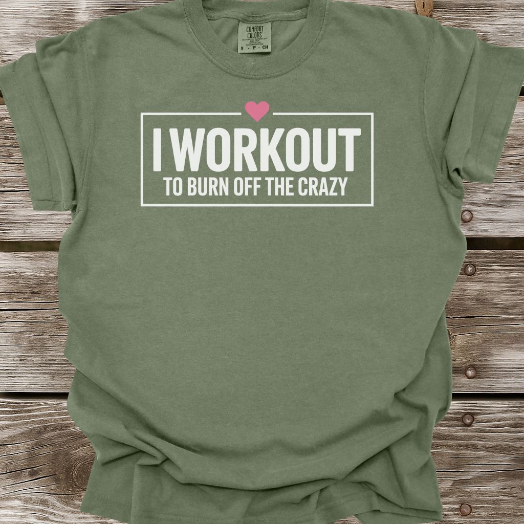 Burn Off The Crazy T-Shirt