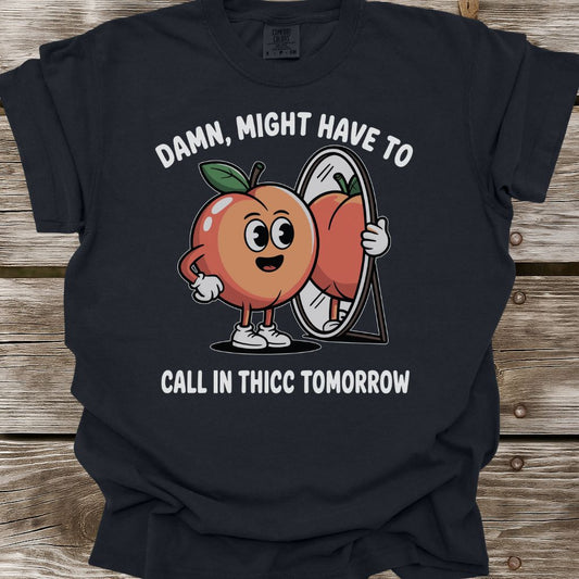 Call In Thicc T-Shirt