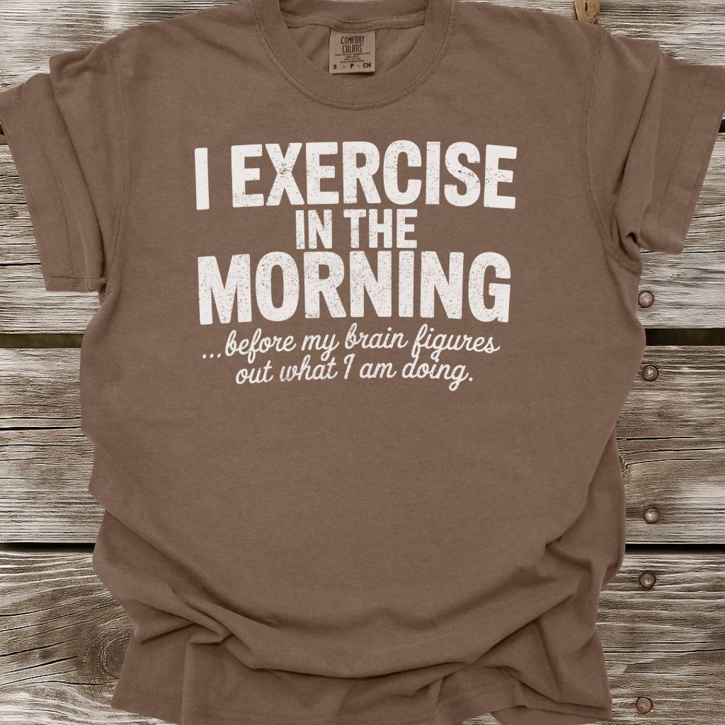 Exercise In The Morning T-Shirt