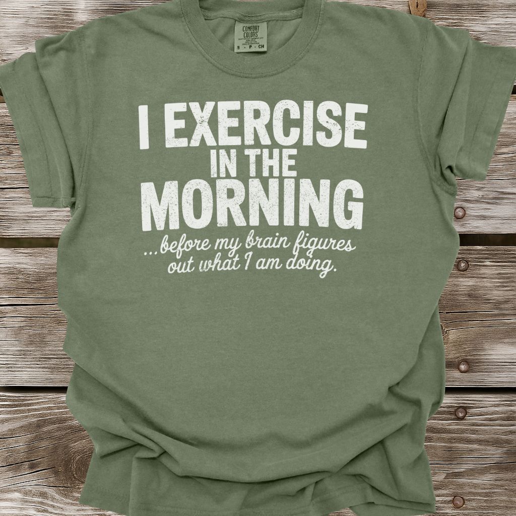 Exercise In The Morning T-Shirt